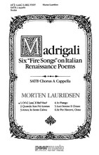 Ov'e, Lass' Il Bel Viso? (from Madrigali: Six Fire Songs on Italian Renaissance Poems). By Morten Lauridsen (1943-). For Choral (SATB). Peermusic Classical. Softcover. 10 pages. Peermusic #61649-121. Published by Peermusic (HL.228641).

Madrigals by the Renaissance composer Monteverdi provided the inspiration for my own Madrigali. Symbolic images of flames, burning and fire recur often in Italian love poems from this era and my cycle on texts employing this fire motive blends stylistic musical features of the period (word painting, modality, bold harmonic shifts, intricate counterpoint, augenmusik, etc.) within a contemporary compositional idiom. The music emanates from a single, primal sonority (the “Fire-Chord”) which opens the piece and is found extensively throughout all six movements in myriad forms and manipulations, providing motivic unity to complement the poetic. This cycle of madrigals has been designated an American Choral Masterpiece by the National Endowment for the Arts.

--Morten Lauridsen.

Minimum order 6 copies.