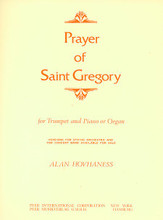 Prayer of Saint Gregory. (Trumpet and Keyboard). By Alan Hovhaness (1911-2000). For Trumpet, Piano Accompaniment. Peermusic Classical. 10 pages. Peermusic #60935-413. Published by Peermusic.