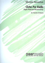 Ocho por Radio by Silvestre Revueltas (1899-1940). For Cello, Clarinet, Double Bass, Mixed Ensemble, Percussion, Trumpet, Violin, Horn (Parts). Peermusic Classical. Peermusic #60853-792. Published by Peermusic.

For clarinet, horn, trumpet, percussion, 2 violins, viola, cello and double bass.