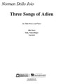 Three Songs of Adieu. (High Voice and Piano). By Norman Dello Joio (1913-). For High Voice, Piano Accompaniment. E.B. Marks. 8 pages. Published by Edward B. Marks Music.

Includes: After Love • Fade, Vision Bright • Farewell.