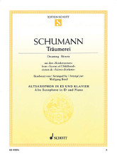 Traumerei, Op. 15, No. 7 (Dreaming - Reverie) (Alto Saxophone and Piano). By Robert Schumann. Arranged by Wolfgang Birtel. For Alto Saxophone, Piano Accompaniment. Schott. Book only. 6 pages. Schott Music #ED09896. Published by Schott Music.