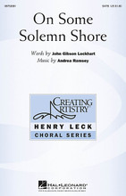 On Some Solemn Shore by Andrea Ramsey. For Choral (SATB). Henry Leck Creating Artistry. 8 pages. Published by Hal Leonard.

From its gentle opening of graceful simplicity, this expressive setting of a 19th century text gradually builds into an outpouring of hopefulness and comfort. Stunning!

Minimum order 6 copies.