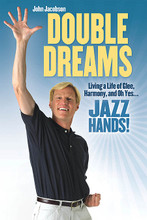 Double Dreams. (Living a Life of Glee, Harmony and, Oh Yes ... Jazz Hands!). For Choral. Book. Softcover. 144 pages. Published by Hal Leonard.

Ever since an enthusiastic student from the state of Washington posted the now famous Double Dream Hands video on You Tube, millions of people around the world have embraced it, and John Jacobson's life has never been the same – or has it? John Jacobson (aka “Double Dream Hands Guy”) has spent a lifetime inspiring students of all ages, including adults, to dream and work for a world that lives and breathes in harmony. In this book, John now shares his thoughts of how that dream world might become more of a reality if we all embrace a lifestyle of honesty, courage, compassion, integrity, healthy habits and a joyful spirit. Double Dreams is a warm, fun and fuzzy read that just might move the whole world one step closer to making this double dream come true! For all ages.