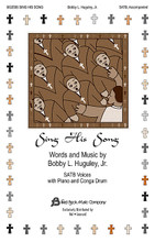 Sing His Song by Bobby Huguley. For Choral (SATB). Fred Bock Publications. 12 pages. Fred Bock Music Company #BG2556. Published by Fred Bock Music Company.

This song of mission has a unique sound that will seize your heart. The words are contemporary and charged with challenge while the music carries the message with drive and determination. The percussion completes the piece. Great for high school, college youth choir, or adult choir.

Minimum order 6 copies.