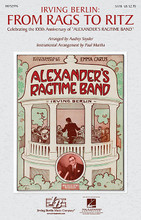 Irving Berlin: From Rags to Ritz ((Medley)). By Irving Berlin. Arranged by Audrey Snyder and Paul Murtha. For Choral (SATB). Choral. 24 pages. Published by Hal Leonard.

Celebrate the 100th anniversary of Irving Berlin's classic “Alexander's Ragtime Band” with this medley of four of his all-time greatest hits arranged for choir, band and strings! A fantastic closer or festival feature, it includes: Alexander's Ragtime Band, Blue Skies, Play a Simple Melody, Puttin' on the Ritz. Available separately: SATB, 3-Part Mixed, 2-Part, ShowTrax CD, Concert Band (Grade 3), String Pak. Duration: ca. 4:35.

Minimum order 6 copies.