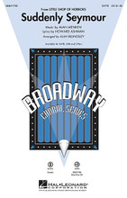 Suddenly Seymour ((from Little Shop of Horrors)). By Alan Menken and Howard Ashman. Arranged by Alan Billingsley. For Choral (SATB). Broadway Choral. 16 pages. Published by Hal Leonard.

From the incredibly popular stage and film musical Little Shop of Horrors by Howard Ashman and Alan Menken, comes this campy tribute to '60s nostalgia. Audiences and choirs will love it! Available separately: SATB, SAB, 2-Part, ShowTrax CD. Combo parts available as a digital download (tpt 1-2, tsx, tbn, syn, gtr, b, dm). Duration: ca. 3:35.

Minimum order 6 copies.