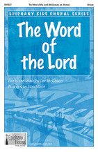 The Word of the Lord by Dan McGowan. Arranged by Stan Morse. For Choral (UNIS). Fred Bock Publications. 8 pages. Epiphany House Publishing #EH1027. Published by Epiphany House Publishing.

The Word of the Lord reminds both singers and listeners how important it is to hold God's Word close to our hearts. The energetic rhythm and memorable lyrics help your children's choir not only learn a valuable lesson about the Scriptures, but retain that meaning, too.

Minimum order 6 copies.