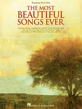 The Most Beautiful Songs Ever by Various. For Piano/Keyboard. Beginning Piano Solo Songbook. Softcover. 128 pages. Published by Hal Leonard.

Features 50 beautiful tunes arranged for beginning soloists: Bewitched • Body and Soul • Endless Love • How Deep Is the Ocean • I Left My Heart in San Francisco • In My Room • Memory • Moon River • My Funny Valentine • Over the Rainbow • The Rainbow Connection • Smile • So in Love • Some Day My Prince Will Come • Somewhere Out There • Strangers in the Night • Tenderly • Try to Remember • Yesterday • You Light up My Life • and more.