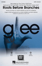 Roots Before Branches (Featured in the Twentieth Century Fox Television Series Glee). By The Cast of GLEE. By Adam Anders and Nicole Hassman. Arranged by Adam Anders and Peer Astrom. For Choral (SATB). Pop Choral Series. Published by Hal Leonard.

From Glee's 3rd season and the graduation album, this song opens with a reflection on feelings of doubt that every young person experiences when facing an unknown future, but soon transitions into a powerful and uplifting refrain that expresses hope and confidence. Available separately: SATB, SAB, SSA, ShowTrax CD. Rhythm parts available as a digital download (syn, gtr, b, dm). Duration: ca. 4:20.

Minimum order 6 copies.