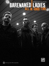 Barenaked Ladies - All in Good Time by Barenaked Ladies. For Guitar. Artist/Personality; Book; Guitar Personality; Guitar TAB. Guitar Recorded Version. Pop/Rock. Softcover. Guitar tablature. 72 pages. Alfred Music Publishing #37309. Published by Alfred Music Publishing.

Sheet music and guitar tab to the album from the acclaimed Canadian pop-rock group Barenaked Ladies. Since their inception, the band has racked up eight Juno awards and multiple Grammy nominations, and sold more than 14 million albums worldwide. All in Good Time, the group's 11th studio album, was produced by longtime collaborator Michael Phillip Wojewoda and mixed by Bob Clearmountain. Titles: You Run Away • Summertime • Another Heartbreak • Four Seconds • On the Lookout • Ordinary • I Have Learned • Every Subway Car • Jerome • How Long • Golden Boy • I Saw It • The Love We're In • Watching the Northern Lights.