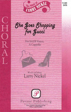 She Goes Shopping for Gucci by Larry Nickel. For Choral (SATB). Pavane Choral. 8 pages. Pavane Publishing #P1389. Published by Pavane Publishing.

Here is a clever secular madrigal that reminds us that the joys of life are not necessarily found in a brand name! Clever rhymes and word play along with a bubbly style give this lighter selection special sparkle!

Minimum order 6 copies.