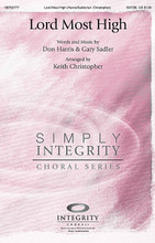 Lord Most High by Donald Harris and Gary Sadler. Arranged by Keith Christopher. For Choral (SAT(B)). Integrity Choral. 8 pages. Published by Integrity.

Another installment in the “Simply Integrity Series,” this arrangement features careful arranging for smaller choirs by Keith Christopher. Easy vocal ranges and solid writing for each part make this a winner. Available separately: SAT(B), CD Accompaniment Trax. Duration: ca. 2:55.

Minimum order 6 copies.