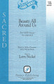 Beauty All Around Us by Larry Nickel. For Choral (SATB). Pavane Choral. 8 pages. Pavane Publishing #P1391. Published by Pavane Publishing.

Canadian composer, Larry Nickel, has merged the words from the well-loved hymn, “For the Beauty of the Earth,” with a Navajo prayer. His melodies move beautifully and seamlessly, but what makes the music rise above the ordinary is the flowing voice part writing.

Minimum order 6 copies.