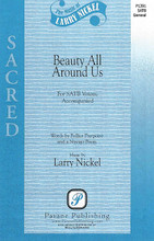 Beauty All Around Us by Larry Nickel. For Choral (SATB). Pavane Choral. 8 pages. Pavane Publishing #P1391. Published by Pavane Publishing.

Canadian composer, Larry Nickel, has merged the words from the well-loved hymn, “For the Beauty of the Earth,” with a Navajo prayer. His melodies move beautifully and seamlessly, but what makes the music rise above the ordinary is the flowing voice part writing.

Minimum order 6 copies.