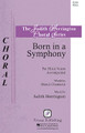 Born in a Symphony by Judith Herrington. For Choral (SSAA). Pavane Choral. 12 pages. Pavane Publishing #P1393. Published by Pavane Publishing.

Commissioned by the Texas Choral Directors Association for their 2010 convention, this piece was premiered under the direction of Dr. Rollo Dilworth. Relating our lives to instruments in an orchestra, this piece encourages us to live our song. The music is powerful and motivating with rhythms and melodies that are driving and uplifting.

Minimum order 6 copies.