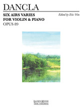 6 Airs Varies (Violin and Piano). By Charles Dancla (1817-1907). Arranged by Eric Wen. For Violin, Piano Accompaniment. LKM Music. 60 pages. Hal Leonard #S511010. Published by Hal Leonard.

These best-selling, classic variations are presented in the only modern edition available –-the first in almost 100 years. Former Strad Magazine editor Eric Wen corrects the original's errors while utilizing music notation more informed by current practice.