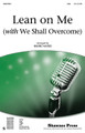 Lean on Me ((with We Shall Overcome)). By Bill Withers and Pete Seeger. By Bill Withers, Frank Hamilton, Guy Carawan, Pete Seeger (1919-), and Zilphia Horton. Arranged by Mark Hayes. For Choral (SAB). Choral. 12 pages. Published by Shawnee Press.

Beginning with the key anthem from the civil rights movement, We Shall Overcome, Mark Hayes leads the singer into Bill Wither's song Lean On Me, creating a powerfully moving ballad of inspiration, hope, and courage. The orchestration adds even more spirit. Available separately: SATB, SAB, TTBB, SSA, Orchestration Score and Parts, StudioTrax CD. Duration: ca. 3:55.

Minimum order 6 copies.