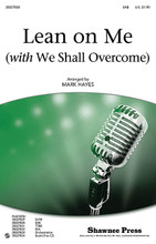 Lean on Me ((with We Shall Overcome)). By Bill Withers and Pete Seeger. By Bill Withers, Frank Hamilton, Guy Carawan, Pete Seeger (1919-), and Zilphia Horton. Arranged by Mark Hayes. For Choral (SAB). Choral. 12 pages. Published by Shawnee Press.

Beginning with the key anthem from the civil rights movement, We Shall Overcome, Mark Hayes leads the singer into Bill Wither's song Lean On Me, creating a powerfully moving ballad of inspiration, hope, and courage. The orchestration adds even more spirit. Available separately: SATB, SAB, TTBB, SSA, Orchestration Score and Parts, StudioTrax CD. Duration: ca. 3:55.

Minimum order 6 copies.