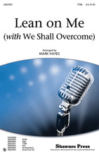 Lean on Me ((with We Shall Overcome)). By Frank Hamilton, Guy Carawan, Pete Seeger (1919-), and Zilphia Horton. Arranged by Mark Hayes. For Choral (TTBB). Choral. 12 pages. Published by Shawnee Press.

Beginning with the key anthem from the civil rights movement, We Shall Overcome, Mark Hayes leads the singer into Bill Wither's song Lean On Me, creating a powerfully moving ballad of inspiration, hope, and courage. The orchestration adds even more spirit. Available separately: SATB, SAB, TTBB, SSA, Orchestration Score and Parts, StudioTrax CD. Duration: ca. 3:55.

Minimum order 6 copies.