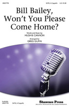 Bill Bailey, Won't You Please Come Home? by Hughie Cannon. Arranged by Greg Gilpin. For Choral (SATB). Choral. 12 pages. Published by Shawnee Press.

What a fun and smart arrangement of this popular song originally penned by Hughie Cannon! A standard for jazz and Dixieland bands, the fun of this piece is captured in the two and three-part women's voices and individual lines for tenors and basses. This gem is great for concert, as well as for show choirs. Available separately: SATB, a cappella. Duration: 2:28.

Minimum order 6 copies.