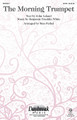 The Morning Trumpet by Benjamin Franklin White. Arranged by Stan Pethel. For Choral, Trumpet (SATB). Daybreak Choral Series. 16 pages. Published by Daybreak Music.

Stan Pethel created this arrangement for the Berry College Concert Choir, Harry Musselwhite, Director. It is a stirring rendition of a favorite song, and the additional trumpet part will add a distinctive flavor to the text. Available separately: SATB, BonusTrax CD. Duration: ca. 2:30.

Minimum order 6 copies.