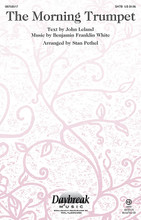 The Morning Trumpet by Benjamin Franklin White. Arranged by Stan Pethel. For Choral, Trumpet (SATB). Daybreak Choral Series. 16 pages. Published by Daybreak Music.

Stan Pethel created this arrangement for the Berry College Concert Choir, Harry Musselwhite, Director. It is a stirring rendition of a favorite song, and the additional trumpet part will add a distinctive flavor to the text. Available separately: SATB, BonusTrax CD. Duration: ca. 2:30.

Minimum order 6 copies.