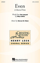 Even by Steven M. Fisher. For Choral (2PT/SOLO). Henry Leck Creating Artistry. 12 pages. Published by Hal Leonard.

With text taken from a poem by Billy Collins, former poet laureate of the United States, this sweet and charming work relates the simple but profound acts of love a mother gives her child and the child's clumsy attempt to reciprocate. The work has a definite dramatic flair, with an adult soloist and surprise ending that will be an extraordinarily touching moment in concert. Perfect for Mother's Day! Duration: ca. 5:30.

Minimum order 6 copies.