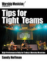 Tips for Tight Teams. (High-Performance Help for Today's Worship Musician). Worship Musician Presents. Softcover. 142 pages. Published by Hal Leonard.

Tips for Tight Teams instructs and equips today's worship musician to function on the musical, relational, and technical levels expected of 21st-century worship team leaders and members. Rooted in Sandy Hoffman's “Ten Top Tips for Tight Teams” curriculum, the book covers a myriad of timeless and relevant worship topics, such as: