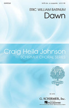 Dawn (Craig Hella Johnson Choral Series). By Eric William Barnum. Edited by Craig Hella Johnson. For Choral (SATB DV A Cappella). Choral. 8 pages. Published by G. Schirmer.

A profoundly beautiful poem speaks of life as a series of doors opening and of sighs unfolding, one upon another, rising “on a tide of mornings.” The music creates a peaceful atmosphere of unfolding sonority, until it fades away in the aleatoric final phrase. Duration: ca. 4:15.

Minimum order 6 copies.