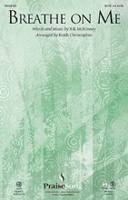 Breathe on Me by B.B. McKinney. Arranged by Keith Christopher. For Choral (SATB). PraiseSong Choral. 12 pages. Published by PraiseSong.

B.B. McKinney (1886-1952) was one of the most prolific hymn writers of our generation. This new and upbeat setting will introduce this hymn classic to a new generation in a fun and singable way. Available separately: SATB, ChoirTrax CD. Score and parts (fl 1-2, ob, cl 1-2, flgl 1-3, hn 1-2, tbn 1-2, tbn 3/tba, perc, hp, rhythm, vn 1-2, va, vc, db) available as a CD-ROM and as a digital download. Duration: ca. 4:40.

Minimum order 6 copies.