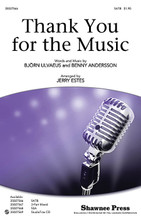 Thank You for the Music by ABBA. By Benny Andersson, Björn Ulvaeus, and Bj. Arranged by Jerry Estes. For Choral (SATB). Choral. 12 pages. Published by Shawnee Press.

This pop hit from ABBA is finally available as a single choral arrangement! What a wonderful selection to say “thank you” to someone special and a joyful number for your inspirational moment. Available separately: SATB, 3-Part Mixed, SSA, StudioTrax CD. Duration: ca. 4:05.

Minimum order 6 copies.