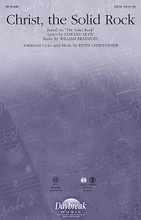 Christ, the Solid Rock by Keith Christopher and William B. Bradbury. For Choral (SATB). Daybreak Choral Series. 12 pages. Published by Daybreak Music.

This anthem was commissioned by Jefferson Baptist Church, Baton Rouge, Louisiana, Alan Shoumaker, Minister of Music. A new melody to familiar words and a quote of “Onward, Christian Soldiers” are combined into this anthem of commitment and dedication. Available separately: SATB, ChoirTrax CD. Score and parts (fl, ob, cl 1-2, bn, tpt 1-2, asx, hn, tbn 1-2, tbn 3/tba, rhythm, hp, perc, bells, timp, vn 1-2, va, vc, db) available as a CD-ROM and as a digital download. Duration: ca. 3:30.

Minimum order 6 copies.
