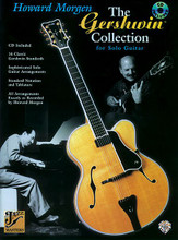 The Gershwin Collection For Solo Guitar (Howard Morgan). By George Gershwin (1898-1937). Edited by Aaron Stang. Arranged by Howard Morgen. For Guitar. Artist/Personality; Guitar Personality; Masterworks. Guitar Book. Standards and 20th Century. Difficulty: medium. Guitar solo book (no lyrics) and accompaniment CD. Standard guitar notation, guitar tablature and introductory text. 80 pages. Alfred Music Publishing #0272B. Published by Alfred Music Publishing