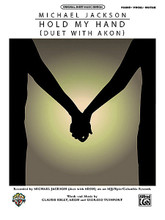 Hold My Hand by Akon and Michael Jackson. By Claude Kelly and Giorgio Tuinfort. For Piano/Vocal/Guitar. Artist/Personality; Piano/Vocal/Chords; Sheet; Solo. Piano Vocal. Pop. 16 pages. Alfred Music Publishing #37218. Published by Alfred Music Publishing.

This duet is a moving anthem from Michael Jackson's posthumous album, Michael.