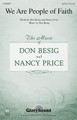 We Are People of Faith by Don Besig. For Choral (SATB). Glory Sound. Octavo. 12 pages. Published by GlorySound.

Uses: General, Reformation, Evangelism

Scripture: I Corinthians 16:13; Ephesians 2:8-9; 6:16

Confidently affirming the community of faith and our role as ambassadors for Christ, this anthem combines message and music in a pleasing song of praise. The meter and the attractive melodic patterns create a familiar underpinning for the inspiring lyrics that call us to share as one in the gospel of grace. Available separately: SATB, LiteTrax CD. Duration: ca. 3:22.

Minimum order 6 copies.