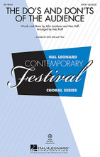 The Do's and Don'ts of the Audience by John Jacobson and Mac Huff. Arranged by Mac Huff. For Choral (SATB). Contemporary Choral. 20 pages. Published by Hal Leonard.

After hours and hours of rehearsal, your choir is ready to perform, but is your audience ready to listen? Here is your chance to teach the audience how to perform their part of the concert! Sneezing, coughing, cell phones, when to clap – it's all here in a clever novelty madrigal style that will be just as much fun to perform as it is instructive! Available separately: SATB, SAB, 2-Part, ShowTrax CD. Duration: ca. 4:15.

Minimum order 6 copies.