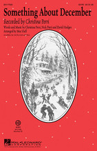 Something About December by Christina Perri. Arranged by Mac Huff. For Choral (SATB). Secular Christmas Choral. Published by Hal Leonard.

From A Very Perri Christmas EP album by Christina Perri (“Jar of Hearts”), this reflective ballad translates beautifully into a warm choral setting that your singers will love to perform. It features a female solo, with a simple acoustic piano accompaniment and rich choral textures.

Minimum order 6 copies.