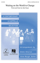 Waiting on the World to Change by John Mayer. Arranged by Deke Sharon. For Choral (SATB DV A Cappella). Choral. Published by Contemporary A Cappella Publishing.

John Mayer's groovy, soulful anthem in full, 5-part a cappella harmony with solo (duet on the choruses). Light reggae groove/feel woven among pop harmonies above a playful bass line. Vocal percussion optional.

Minimum order 6 copies.