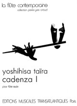 Cadenza 1. (Solo Flute). By Yoshihisa Taïra and Yoshihisa Ta. For Flute. Music Sales America. Softcover. 4 pages. Editions Musicales Transatlantiques #ETR001711. Published by Editions Musicales Transatlantiques.