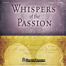 Whispers of the Passion by Joseph M. Martin. For Choral (Listening CD). Harold Flammer Easter. CD only. Published by Shawnee Press.

The creative team that brought you The Lenten Sketches and Covenant of Grace now present a work filled with intensity and passion. In this work the silent witnesses to the last days of Christ speak in 5 soliloquies that testify to the timeless message of grace. These monologues are followed by beautiful musical moments that present new anthems as well as traditional Lenten hymns. This work, designed primarily for Holy Week performance incorporates simple symbols, (Palms, Chalice, Robe, Crown of Thorns and Cross) to be presented as the work unfolds.