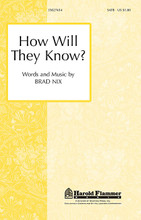 How Will They Know? by Brad Nix. For Choral (SATB). Harold Flammer. 12 pages. Published by Shawnee Press.

Uses: General, Lent, Evangelism

Scripture: Romans 10:14-15; Isaiah 52:7

A strong call to share the gospel with others is contained in this sermon in song. A traditional musical style provides a dramatic emphasis to the anthem beginning with a through-composed section articulating a passage from Romans. The middle section follows with a crescendo of purpose using words from the Old Testament. Together the two Scriptural admonitions create an inspiring moment for your choir and congregation.

Minimum order 6 copies.