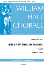 Rise Up My Love My Fair One by James Mccray. For Choral (SATB). National/Emerson Fred Bock. 8 pages. Hal Leonard #WHC077. Published by Hal Leonard.