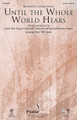 Until the Whole World Hears by Casting Crowns. By Bernie Herms, Jason McArthur, Mark Hall, and Roger Glidewell. Arranged by Cliff Duren. For Choral (SATB). PraiseSong Choral. 16 pages. Published by PraiseSong.

This song made popular by the group Casting Crowns will serve well for an emphasis on missions, outreach, or just all-out praise. Cliff Duren's arrangement is filled with instrumental and vocal energy. Available separately: SATB, ChoirTrax CD. Score and parts (fl 1-2, ob, cl 1-2, tpt 1-3, hn 1-2, tbn 1-2, tbn 3/tba, rhythm, perc, vn 1-2, va, vc, db) available as a CD-ROM and as a digital download. Duration: ca. 5:35.

Minimum order 6 copies.