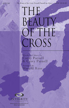 The Beauty of the Cross by Casey Parnell and Corey Parnell. Arranged by Harold Ross. For Choral (SATB). Integrity Choral. 12 pages. Published by Integrity.

Calvary enables us to see the greatness of His calling, mercy like the morning, the fullness of His love for us – that's the beauty of the cross. Harold Ross's sensitive arrangement of this song will help create an uplifting worship moment. Available separately: SATB, CD Accompaniment Trax, Orchestration. Duration: ca. 4:25.

Minimum order 6 copies.