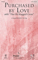 Purchased By Love (with The Old Rugged Cross). By Claire Cloninger, Regi Stone, and Robert Sterling. Arranged by Robert Sterling. For Choral (SATB). PraiseSong Choral. 8 pages. Published by PraiseSong.

The efforts of this dynamic writing team are evident in this compelling song of the Savior's love on the cross. A snippet of “The Old Rugged Cross” is the perfect cap on the lyric, “On a hill far away the Man of all sorrows pays for my life with His blood.” Available separately: SATB, ChoirTrax CD. Score and parts (rhythm, vn 1-2, va, vc, db) available as a CD-ROM and as a digital download. Duration: ca. 3:45.

Minimum order 6 copies.