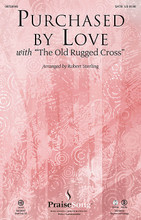 Purchased By Love (with The Old Rugged Cross). By Claire Cloninger, Regi Stone, and Robert Sterling. Arranged by Robert Sterling. For Choral (SATB). PraiseSong Choral. 8 pages. Published by PraiseSong.

The efforts of this dynamic writing team are evident in this compelling song of the Savior's love on the cross. A snippet of “The Old Rugged Cross” is the perfect cap on the lyric, “On a hill far away the Man of all sorrows pays for my life with His blood.” Available separately: SATB, ChoirTrax CD. Score and parts (rhythm, vn 1-2, va, vc, db) available as a CD-ROM and as a digital download. Duration: ca. 3:45.

Minimum order 6 copies.