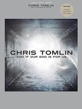 Chris Tomlin - And If Our God Is for Us by Chris Tomlin. For Piano/Vocal/Guitar. Piano/Vocal/Guitar Artist Songbook. Softcover. 80 pages. Hal Leonard #307187. Published by Hal Leonard.

All 11 songs from Tomlin's latest release! Features the hit singles “Our God” and “I Will Follow,” as well as: All to Us • Awakening • Faithful • I Lift My Hands • Jesus, My Redeemer • Lovely • Majesty of Heaven • The Name of Jesus • No Chains on Me.