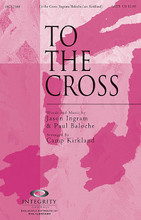 To the Cross by Jason Ingram and Paul Baloche. Arranged by Camp Kirkland. For Choral (SATB). Integrity Choral. 12 pages. Published by Integrity.

Where can we go, but to the cross? For there our shame is washed away. So we run to the cross and surrender all so Christ can be our everything. This warm setting by Camp Kirkland will provide a significant opportunity to worship. Available separately: SATB, CD Accompaniment Trax, Orchestration. Duration: ca. 5:10.

Minimum order 6 copies.