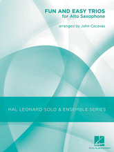 Fun and Easy Trios for Alto Saxophone arranged by John Cacavas. For Saxophone, Alto Saxophone (Alto Sax). Hal Leonard Solo & Ensemble. Grade 2. Softcover. 24 pages. Published by Hal Leonard.