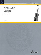 Episode (Violin and Piano). By Fritz Kreisler (1875-1962). Edited by Wolfgang Birtel. For Violin, Piano Accompaniment. String. Softcover. 8 pages. Schott Music #VLB144. Published by Schott Music.